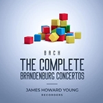 Bach: Complete Brandenburg Concertos, performed on recorders by James Howard Young