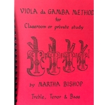 Bishop, Martha : Viola da Gamba Method for Classroom or private study