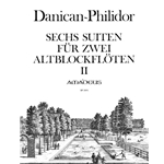 Danican-Philidor, Pierre 6 Suites, v.2 op. 2/7&amp;8, op. 3/11