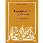 Lechner, Leonhard: Six Lieder (1586)