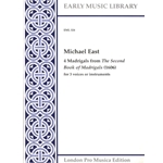 East, Michael: 4 Madrigals from The Second Book of Madrigals (1606)