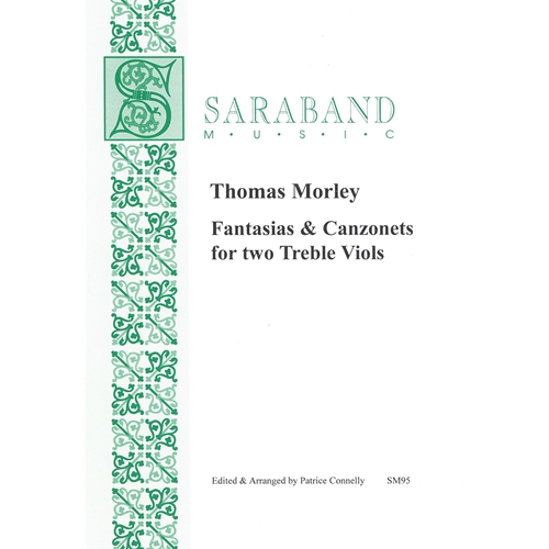 Morley: Fantasias & Canzonets for two Treble Viols