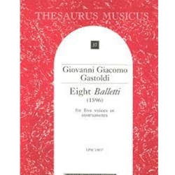Gastoldi, Giovanni Giacomo 8 Balletti (1596) (5 x Sc)