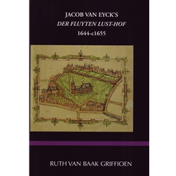 Griffioen, Ruth van Baak: Jacob van Eyck's Der Fluyten Lust-Hof