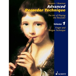 Heyens, Gundrun & Bowman, Peter: Advanced Recorder Technique—The Art of Playing the Recorder, vol. 1 (Fingers & Tongue Technique)