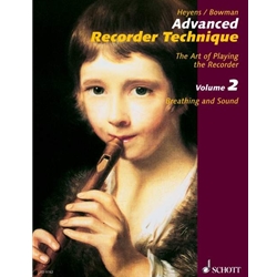 Heyens, Gundrun & Bowman, Peter: Advanced Recorder Technique—The Art of Playing the Recorder, vol. 2 (Breathing and Sound)