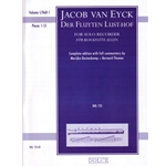 van Eyck, Jacob Der Fluyten Lust-hof (Utrecht, 1655) (Complete, 3 vols. Of music plus one of commentary)
