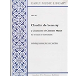 Sermisy, de 2 Chansons (Dont vient cela, Tant que vivray) (4 x Sc)