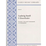 Senfl, Ludwig 5 Tenorlieder (4 x Sc)