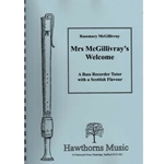 McGillivray Mrs. McGillivray’s Welcome (Bass Recorder Tutor with a Scottish Flavour)