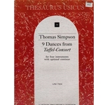 Simpson, Thomas 9 Dances from "Taffel Consort" (4 x Sc)
