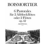 Boismortier, Joseph Bodin de 6 Pastorales op. 42