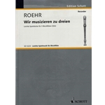 Roehr Wir Musizieren zu Dreien (Sc)