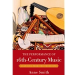 Smith, Anne: Performance of 16th Century Music