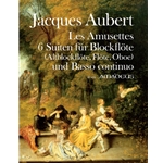 Aubert, [No Selection] and others: Les Amusettes: 6 Suites for treble & basso continuo