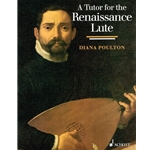 Poulton, Diana: A Tutor for the Renaissance Lute