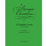 DeLoach, Jonathan: A Baroque Christmas—12 English Carols