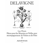 Delavigne: Les Fleurs, Pieces pour les Mussettes our Vielles..., op. 4 (Vol. II)