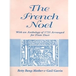 The French Noel, with an Anthology of 1725 arranged for Flute Duet