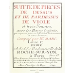Marc, Thomas: Suitte de Pieces de Dessus et de Pardessus de Violle et Trois Sonates (Paris, 1724)