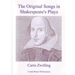 Zwilling, Carin: Original Songs in Shakespeare's Plays
