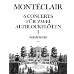 Monteclaire, Michel Pignolet de 6 Concerts...sans Basse, Vol. I