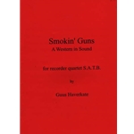 Haverkate, Guus: Smokin' Guns A Western in Sound for Recorder Quartet (SC+P)