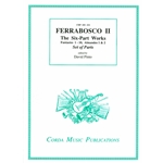 Ferrabosco II, Alfonso: The Six Part Works (Parts only)