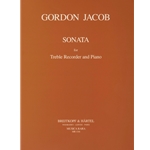 Jacob, Gordon: Sonata for Treble Recorder and Piano