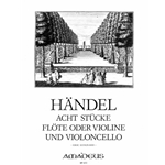 Handel, GF 8 Pieces for flute (violin) and cello