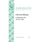 Edward, Blanks: 6 Fantasias for TrTrT viols