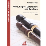 Eccles, Lance: Owls, Eagles, Caterpillars and Swallows