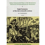 Eight Fantasies of the Late Sixteenth Century