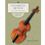 Elhard, Julie: Passamezzo Method for viola da gamba (Treble Viol Book 1)