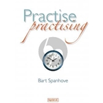 Spanhove, Bart: Practise Practising