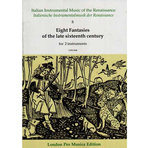 Eight Fantasies of the Late Sixteenth Century
