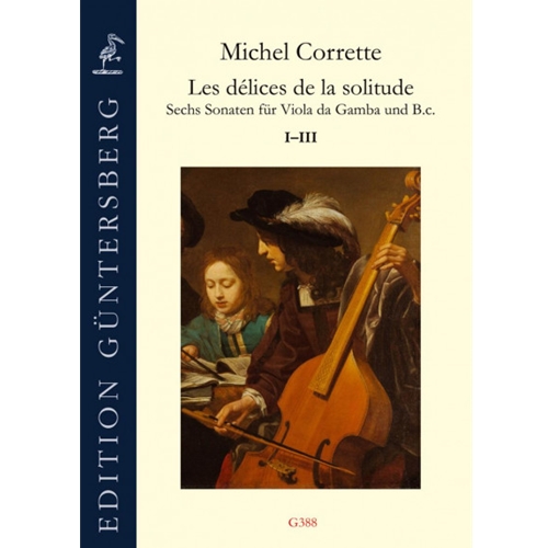 Corrette, Michel : Les delices de la solitude I-III -- sechs sonaten fur Viola da Gamba und b.c.