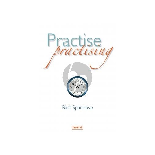 Spanhove, Bart: Practise Practising