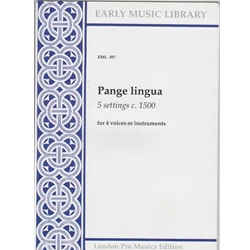 Various Pange lingua (5 settings c. 1500) (4 x Sc)