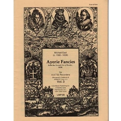 East, Michael Ayerie Fancies (From 7th Set of Books 1638), Vol. 3 (Sc+P)
