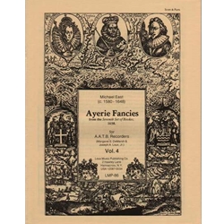 East, Michael Ayerie Fancies (From 7th Set of Books 1638), Vol. 4 (Sc+P)