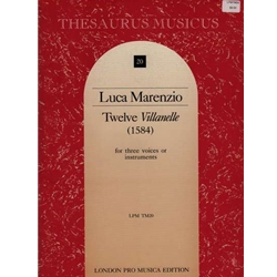 Marenzio, Luca 12 Villanelle from Il Primo Libvro delle Villanelle a Tre voci (1584) (Sc+P)