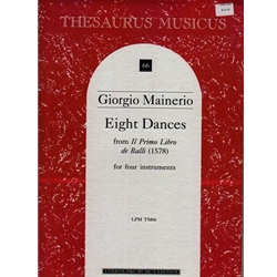 Mainerio 8 Dances from "Il primo libro de balli" (4 x Sc)
