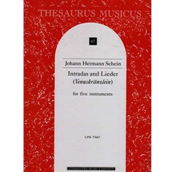 Schein, Johann Hermann Intradas & Lieder from "Venuskranzlein" (1609) (5 x Sc)