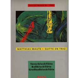 Maute, Matthias Suitte en Trio [contemporary; technical notes included] (Sc+P)