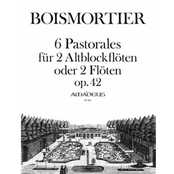 Boismortier, Joseph Bodin de 6 Pastorales op. 42