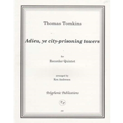 Tomkins, Thomas Adieu, ye city-prisoning towers (Sc+P)
