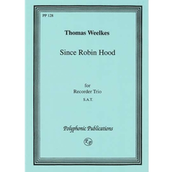 Weelkes Since Robin Hood (3 x Sc)