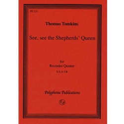 Tomkins, Thomas See, see the shepherd’s Queen (Sc+P)