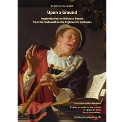 Upon a Ground: Improvisation on Ostinato Basses from the Sixteenth to the Eighteenth Centuries